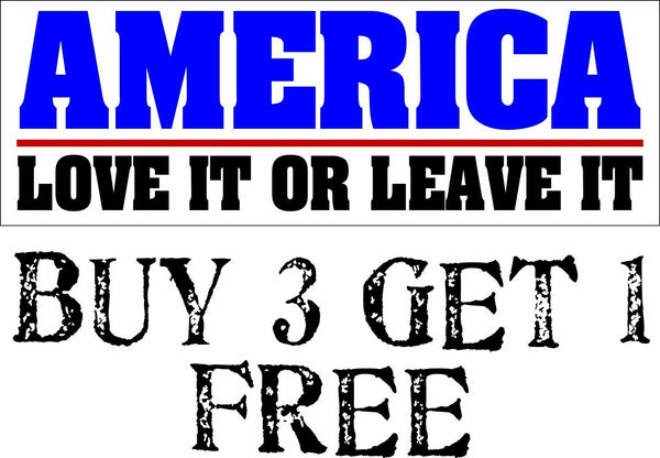 AMERICA LOVE IT OR LEAVE IT 8.8" x 3" Bumper Sticker Buy 3 get one free!