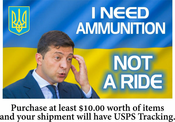 Volodymyr Zelensky I Need Ammunition not a ride Decal or Magnet Various Sizes