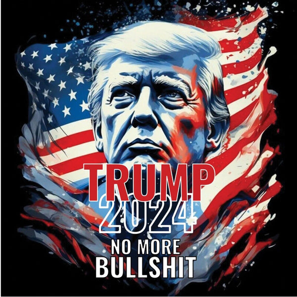 Trump 2024 Sticker NO MORE BULLSH Exterior Decal in Various Sizes TRUMP STICKER