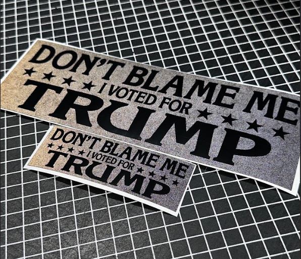 Trump 2024 Bumper Window Sticker/Magnet - BLACKOUT REFLECTIVE DON'T BLAME ME