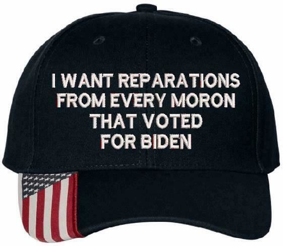 I want reparations from every moron Biden hat USA300 Adjustable Embroidered Hat