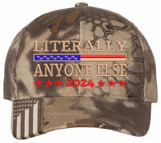 Trump 2024 Hat "LITERALLY ANYONE ELSE" Embroidered Hat