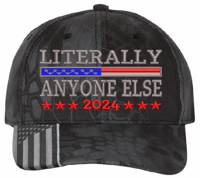 Trump 2024 Hat "LITERALLY ANYONE ELSE" Embroidered Hat