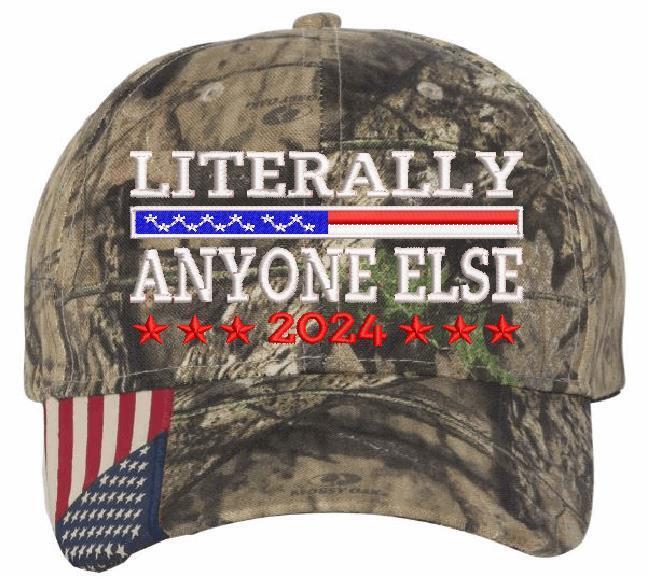 Trump 2024 Hat "LITERALLY ANYONE ELSE" Embroidered Hat