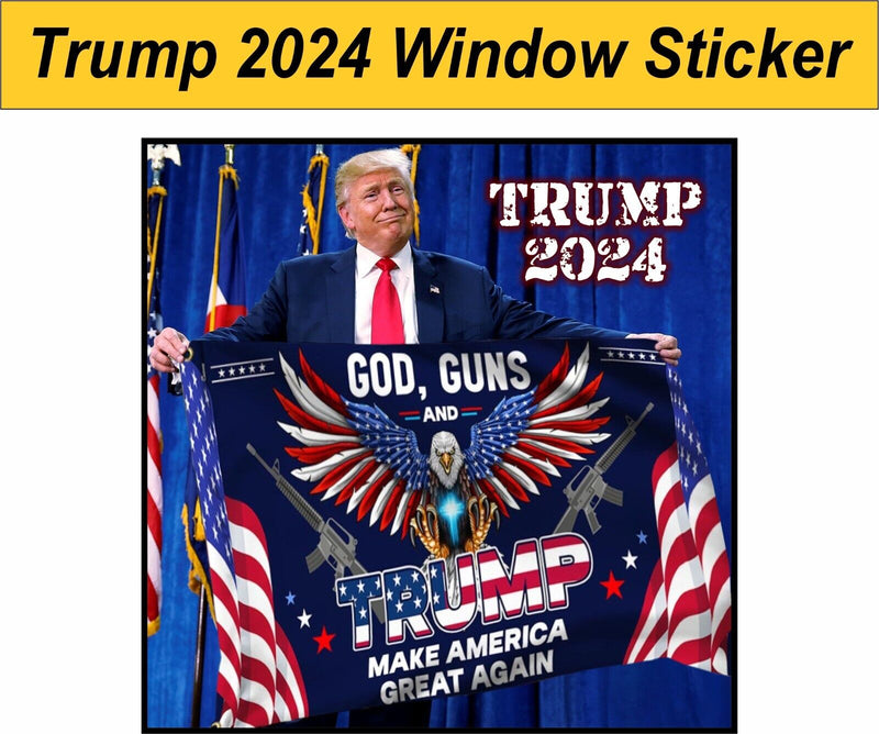 Trump 2024 Sticker GOD GUN AND TRUMP Exterior Decal OR Magnet - Various Sizes