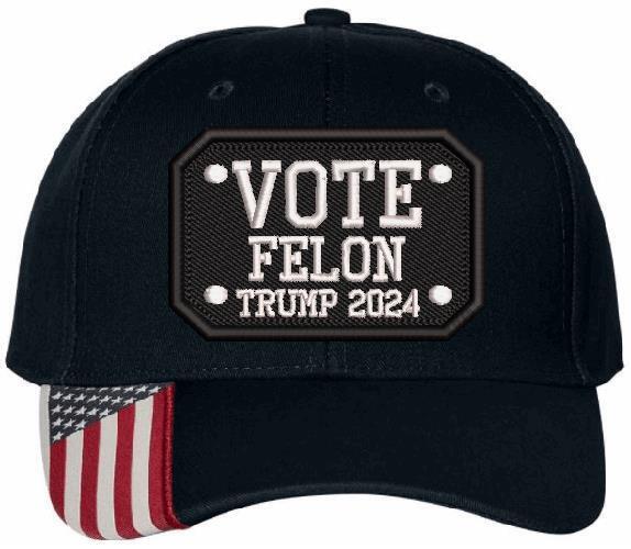 Trump 2024 Hat - VOTE FELON TRUMP 2024 Embroidered Flex/Adjustable Trump Hat