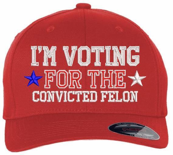 Trump 2024 Hat - "VOTING FOR CONVICTED FELON" Flex fit or Adjust. Trump Hat MAGA