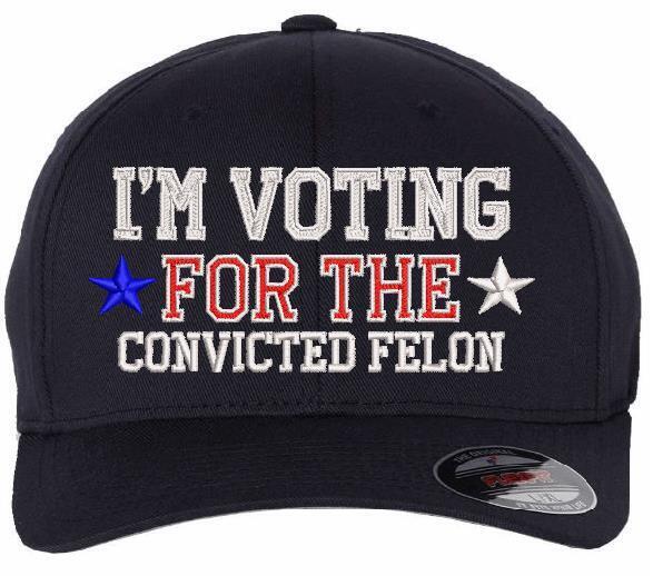 Trump 2024 Hat - "VOTING FOR CONVICTED FELON" Flex fit or Adjust. Trump Hat MAGA