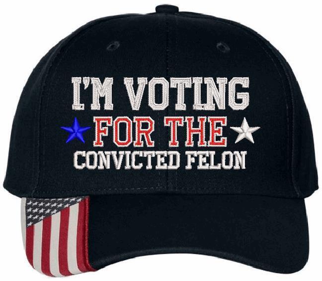 Trump 2024 Hat - "VOTING FOR CONVICTED FELON" Flex fit or Adjust. Trump Hat MAGA