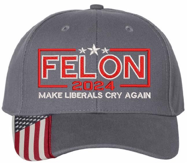 Trump 2024 Hat - FELON 2024 MAKE LIBERALS CRY AGAIN Flex fit or Adjustable Hat