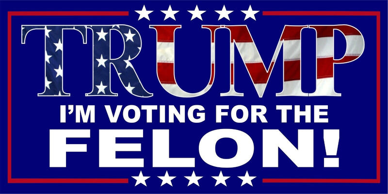 Voting for the Felon in 2024 Bumper or Window Sticker