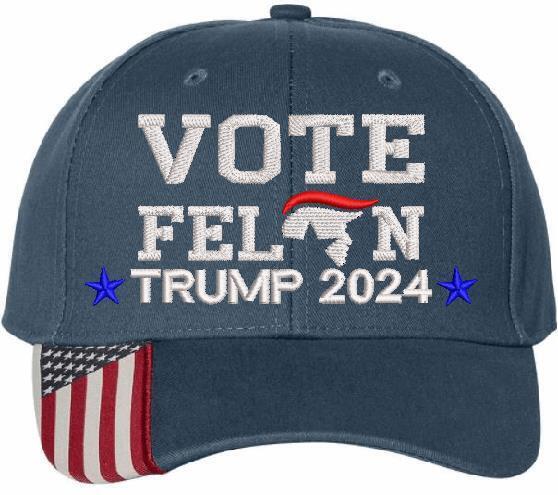 VOTE FELON | Trump 2024 Embroidered Hat Trump 2024 Trump Hat MAGA USA300 Hat