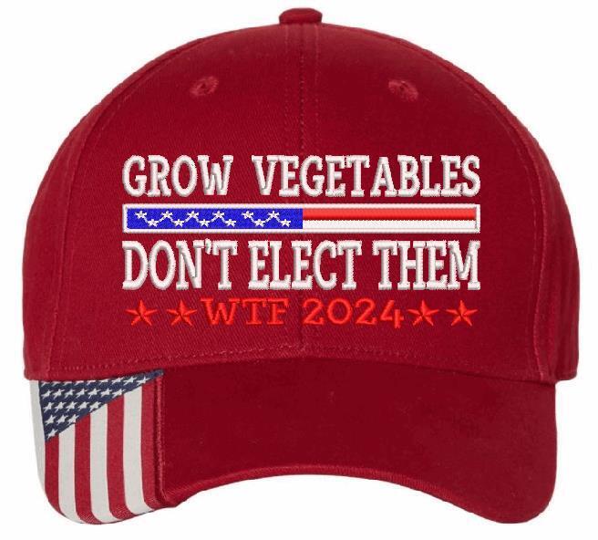 Trump 2024 Hat - Grow Vegetables don't elect them USA300 Adj. Embroidered Hat