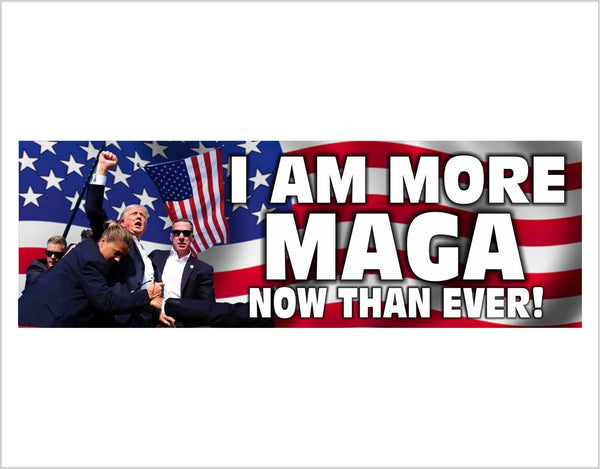 Trump MAGA Now More Than Ever Bumper Sticker Bulletproof Trump MAGA