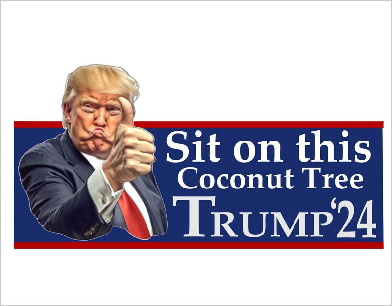 Kamala Coconut Tree Sticker Trump 2024 Sit on this Coconut Tree MAGA Trump 2024