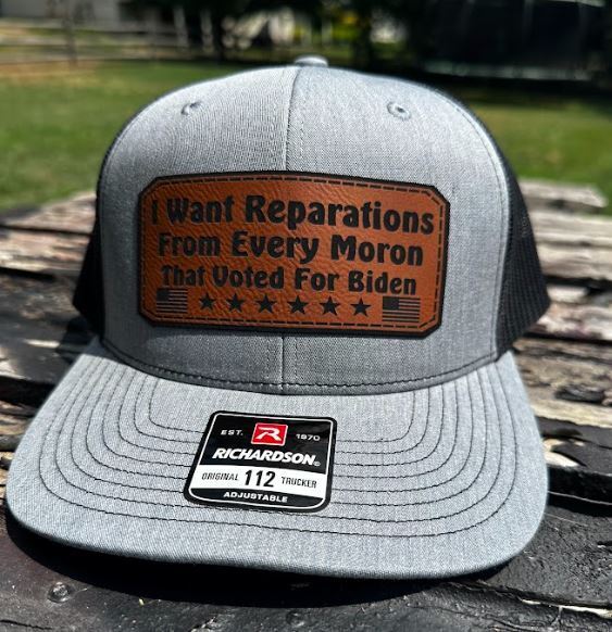 I want reparations from anyone that voted for Biden Leather Badge Hat Trump 2024