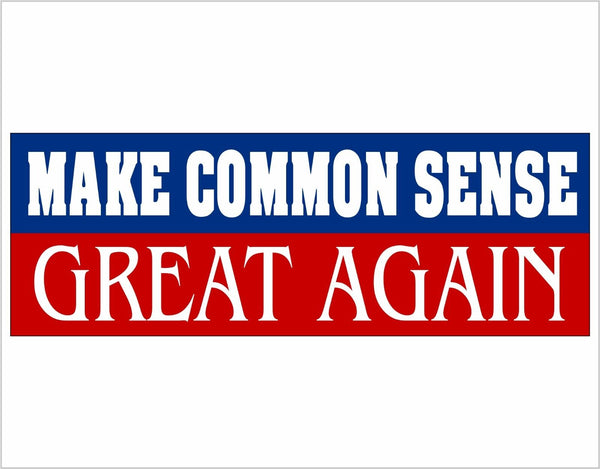 Trump Sticker - Make Common Sense Great Again Window/Bumper Sticker