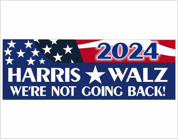 Harris Walz 2024 Bumper Sticker/Magnet We're not going back