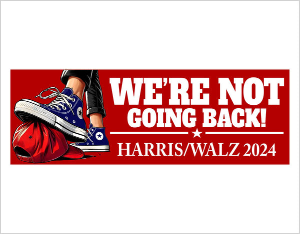 Kamala Harris Bumper Sticker We're not going back Step on MAGA Hat