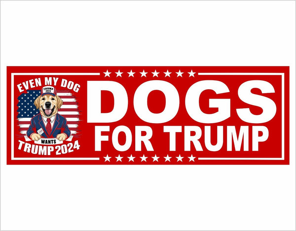 DOGS for TMP Bumper Sticker MAGA Make America Great Again