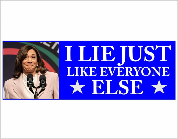 Harris Walz 2024 Bumper Sticker/Magnet I LIE just like everyone else Harris Walz