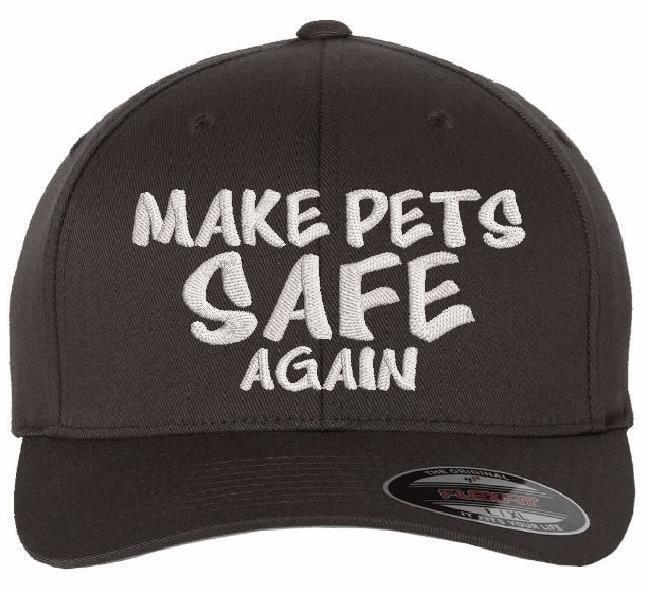 Make Pets Safe Again Hat Embroidered Flex Fit Fitted Hat Various Colors/Sizes