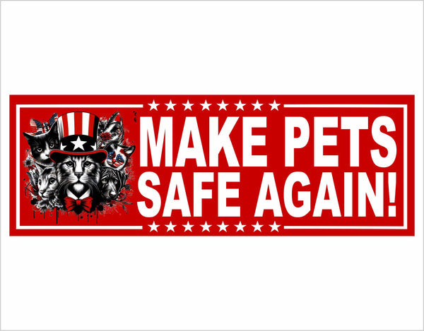 Make Pets Safe Again Bumper Sticker Trump Vance 2024 Dogs Cats for Trump