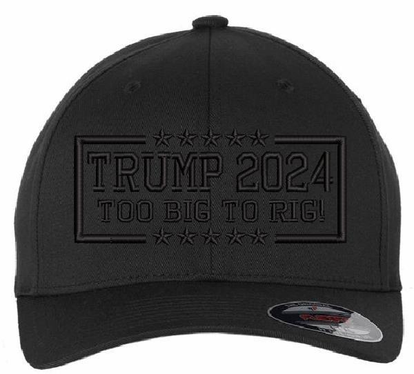 Trump 2024 Too Big To Rig Embroidered Hat - Flex Fit Black Hat MAGA