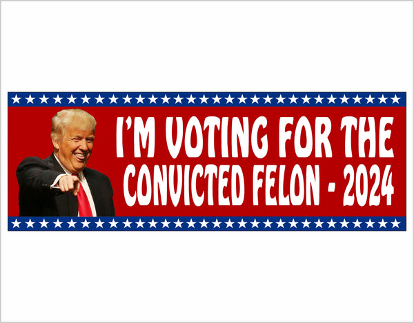 Trump 2024 VOTING FOR THE CONVICTED FELON Sticker or Magnet