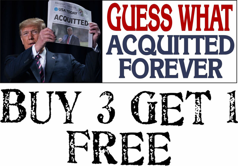 TRUMP ACQUITTED FOREVER Guess What Trump 2024 Bumper Sticker - 8.7" x 3"
