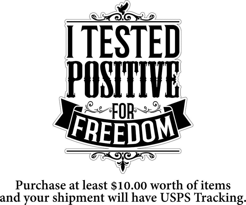 I tested Positive for FREEDOM Window or Hardhat Decal - Various Sizes