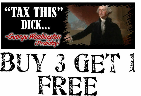 George Washington Tax This Dick Exterior Bumper Sticker 8.7" x 3" TAX THIS DICK