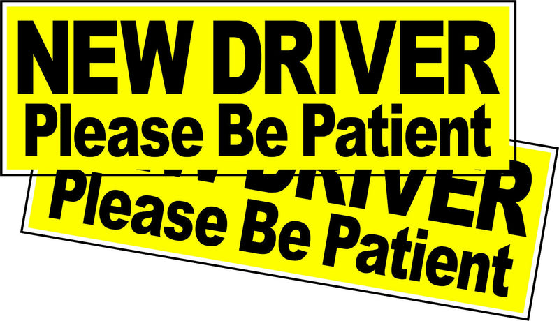 NEW DRIVER Please Be Patient Vehicle Bumper Sticker 2 Pack 8.8" x 3" (2 Decals)