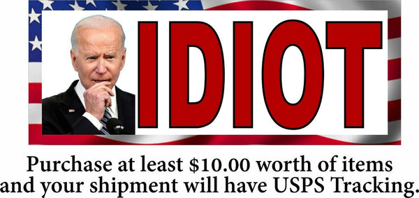 Anti Joe Biden "IDIOT" BUMPER STICKER OR MAGNET sleepy liberal Democrat FJB FU46