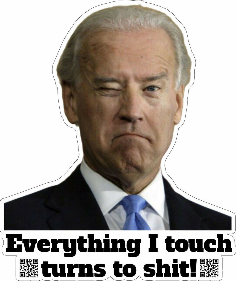 Biden Sticker Everything I touch turns to sh*t 10 pack 2" Decals I CAN FIX THAT