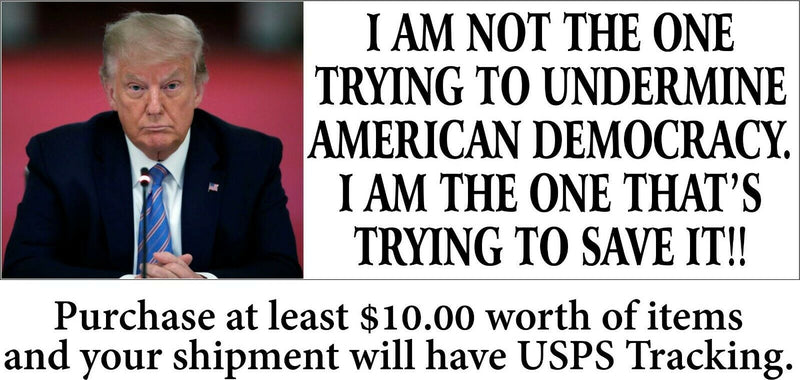 Donald Trump Bumper Sticker 'Undermine American Democracy" 8.6" x 3" Sticker