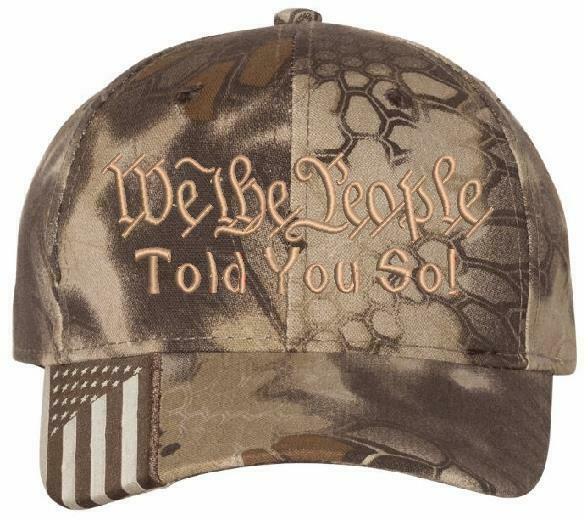 We The People TOLD YOU SO Embroidered Hat - Kryptek Embroidered Hat options.