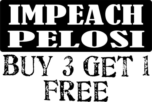 Impeach PELOSI 8.8" x 3" Bumper Sticker Nancy Pelosi Buy 3 Get one Free Sticker