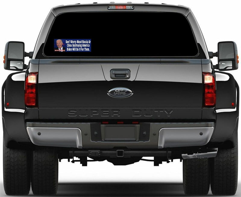 Anti Biden Bumper Sticker - Don't worry about China/Russia AUTO MAGNET 8.6x3