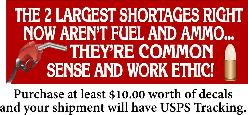 Gas Shortages Ammo Shortages Common Sense Work Ethic 8.6" x 3" Bumper Sticker