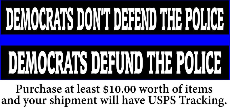 Democrats Don't defend the police hey defund them bumper sticker - Various Sizes