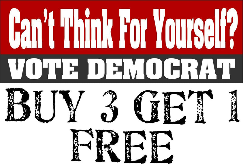 Vote Democrat Bumper Sticker, Can't think for yourself, vote democrat 8.8" x 3"