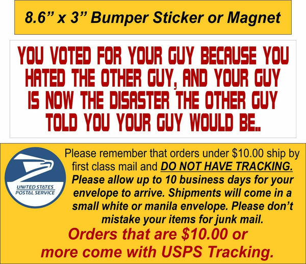 Political Bumper Sticker Anti Biden YOUR GUY IS A DISASTER Sticker or Magnet