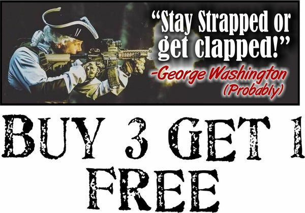 George Washington Stay Strapped or Get Clapped 8.7" x 3" Bumper Sticker Decal