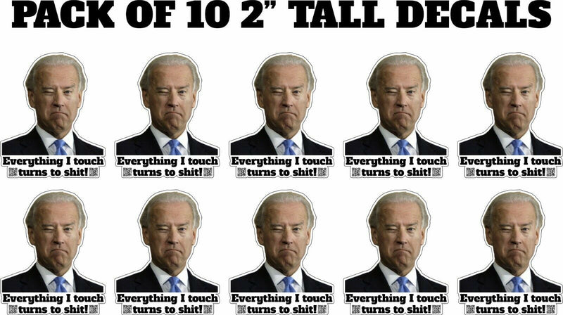Biden Sticker Everything I touch turns to sh*t 10 pack 2" Decals I CAN FIX THAT