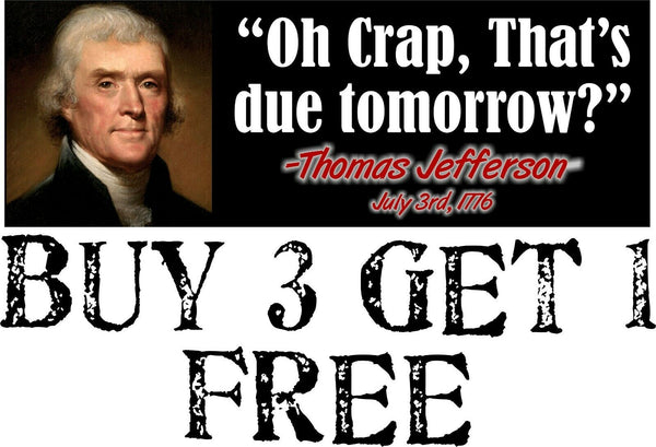 Thomas Jefferson Bumper Sticker Oh Crap that's due tomorrow 8.7" x 3" Decal