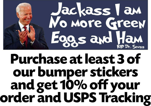 Joe Biden Bumper Sticker "Jackass I am, RIP Dr. Seuss" Bumper Sticker 8.7" x 3"