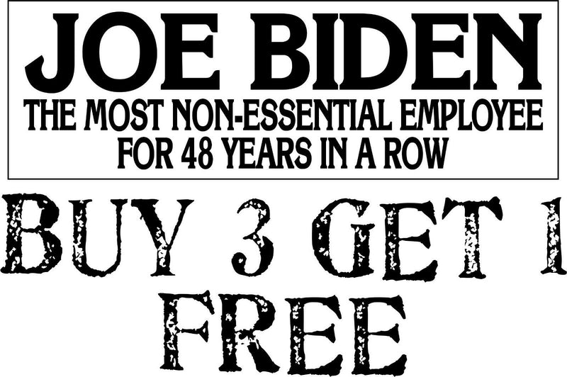 Joe Biden Non Essential Employee for 48 years in a row BUMPER Sticker 8.7" x 3"