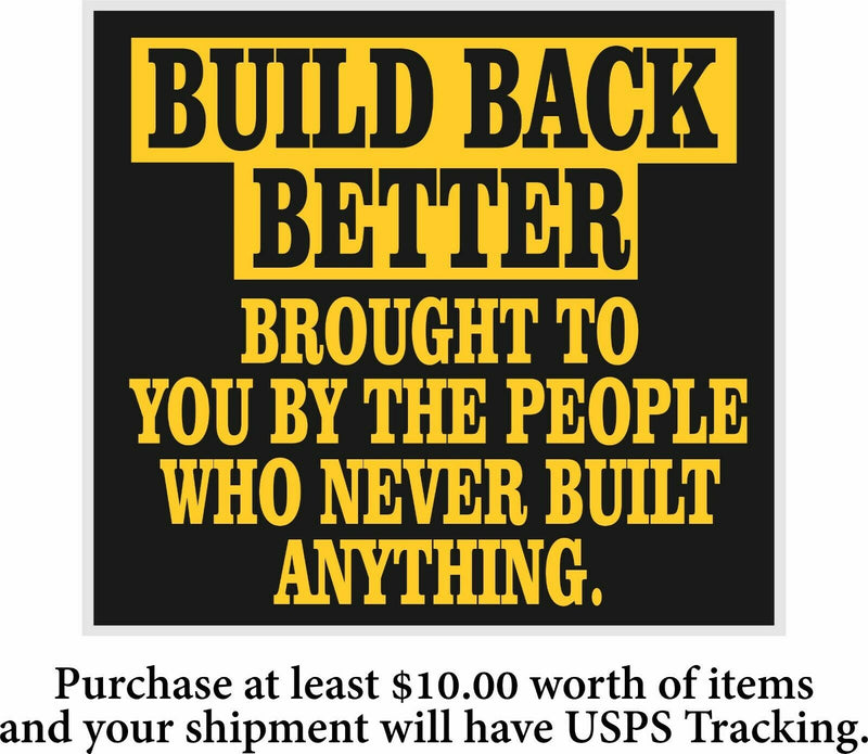 Build Back Better Sticker or Magnet Never Built Anything Political Decal/Magnet