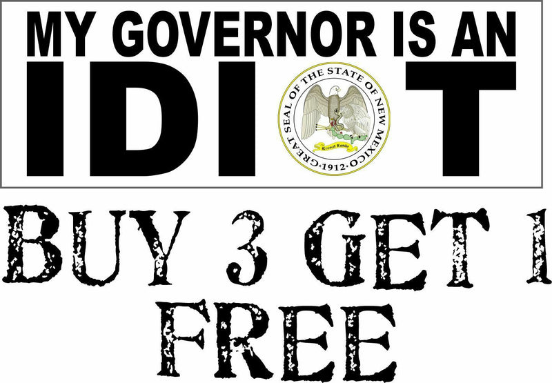 My governor is an idiot bumper sticker - New Mexico Version - 8.7" x 3"